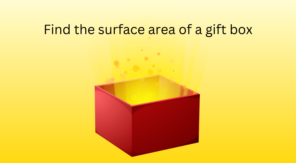 Calculate the surface area of a gift box